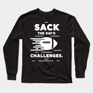 Sack The Day's Challenges Long Sleeve T-Shirt